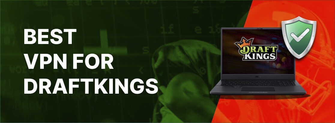 Bedste VPN til DraftKings i 2025 