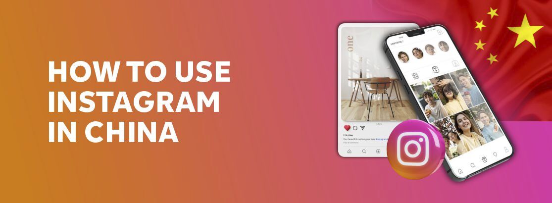 Sådan bruges Instagram i Kina (Safe &amp; Easy) i 2025