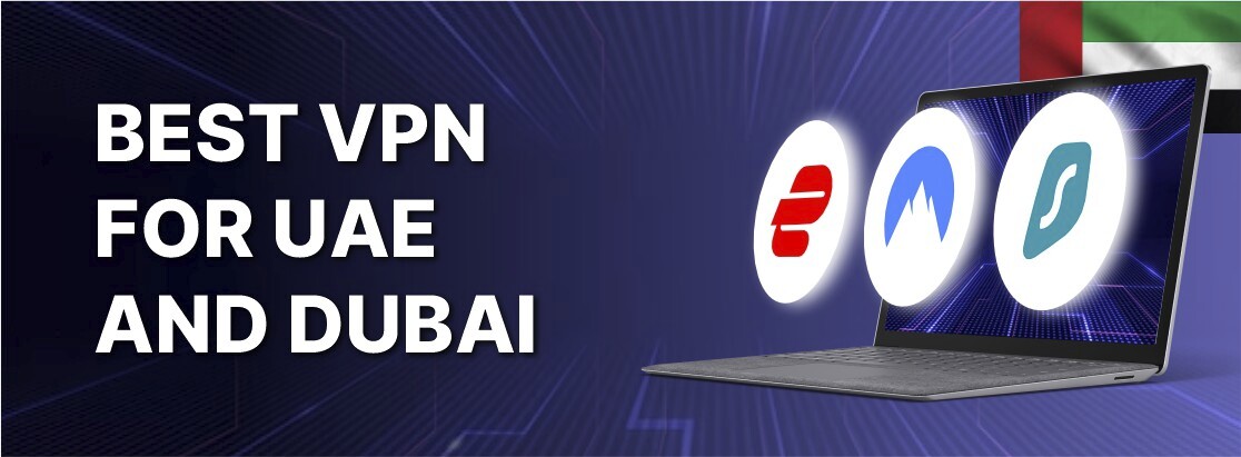 Bester VPN für VAE und Dubai: Ein 2025 umfassender Leitfaden