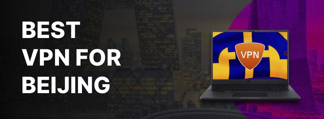 Bedste VPN til Beijing i 2025