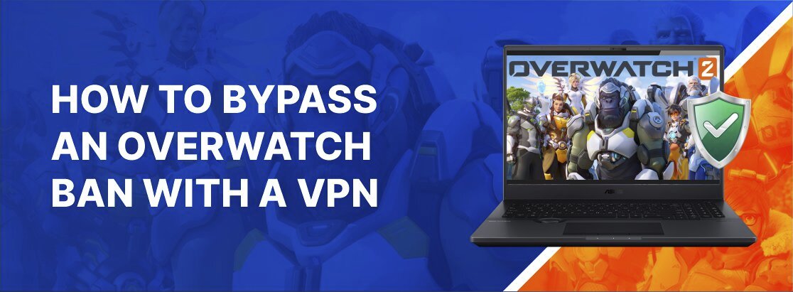 Hvordan man omgår et overwatchforbud med en VPN i 2025