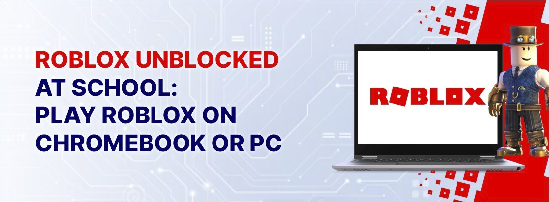 Roblox Unblocked i skolen: Spil Roblox på Chromebook eller PC