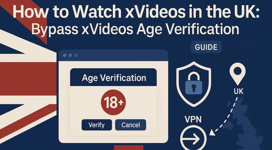 Hoe XVideos te bekijken in het VK: Bypass Xvideos Leeftijd Verificatie